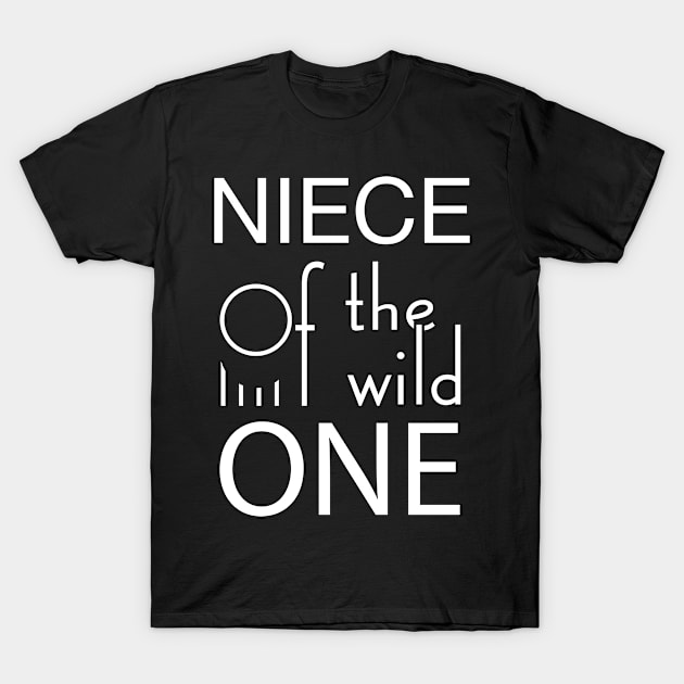 Niece of the wild one T-Shirt by GronstadStore